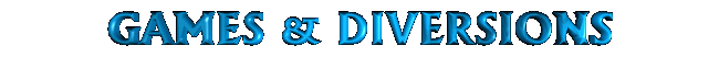 Games and Diversions