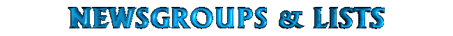 Newsgroups and Lists